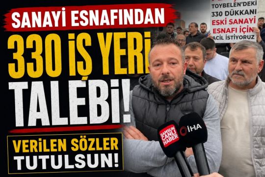 Sanayi Esnafından 330 İş Yeri Talebi