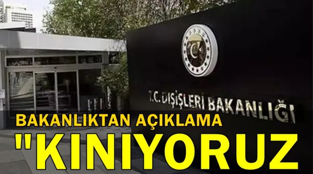 Bakanlıktan Suriye Açıklaması; Güçlü Şekilde Kınıyoruz