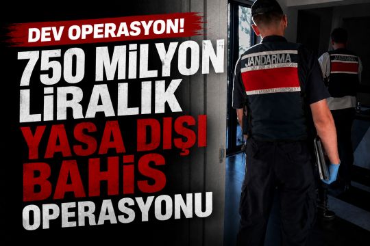 750 milyon liralık yasa dışı bahis operasyonu: 9 gözaltı