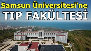 Samsun Üniversitesi'ne tıp fakültesi kararı