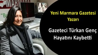 Gazeteci Türkan Genç Hayatını Kaybetti
