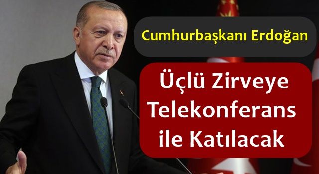 Cumhurbaşkanı Erdoğan, Türkiye-Rusya-İran Üçlü Zirvesi’ne video-konferans yöntemiyle katılacak