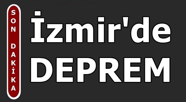 İzmir'de Deprem