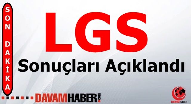 LGS Sonuçları Açıklandı