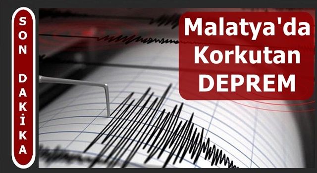 Malatya'da Korkutan Deprem