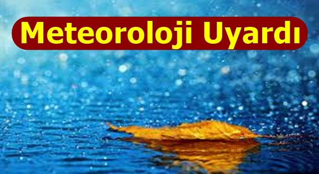 Meteoroloji Uyardı