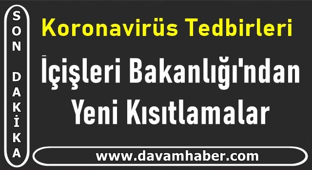 İçişleri Bakanlığı'ndan 81 ile genelge! Yeni kısıtlamalar getirildi