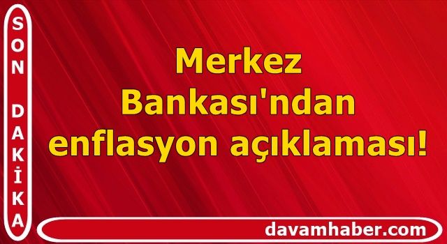 Merkez Bankası'ndan enflasyon açıklaması!