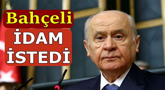 Devlet Bahçeli'den idam cezası açıklaması