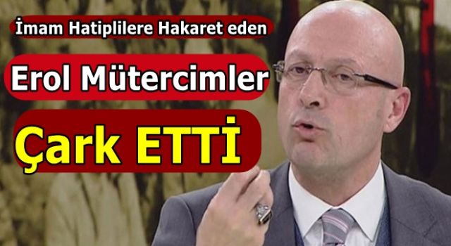 Erol Mütercimler çark etti!