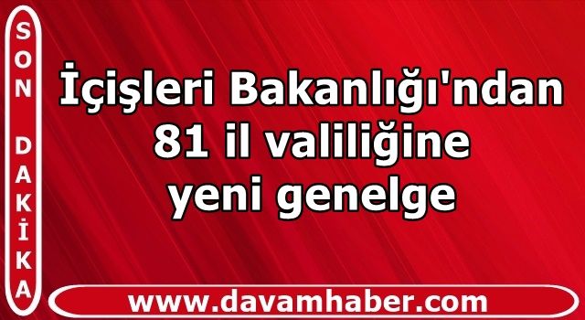 İçişleri Bakanlığı'ndan 81 il valiliğine yeni genelge