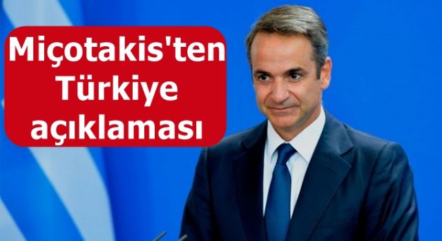 Miçotakis'ten Türkiye açıklaması