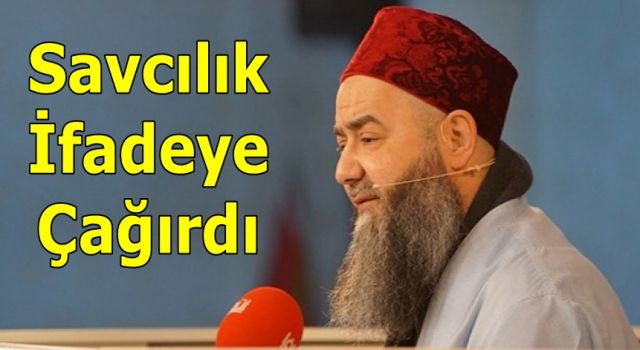 Savcılık Cübbeli'yi ifadeye çağırdı