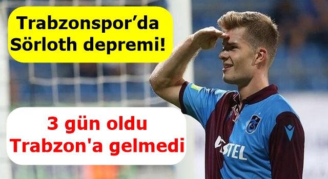 Trabzonspor’da Sörloth depremi!