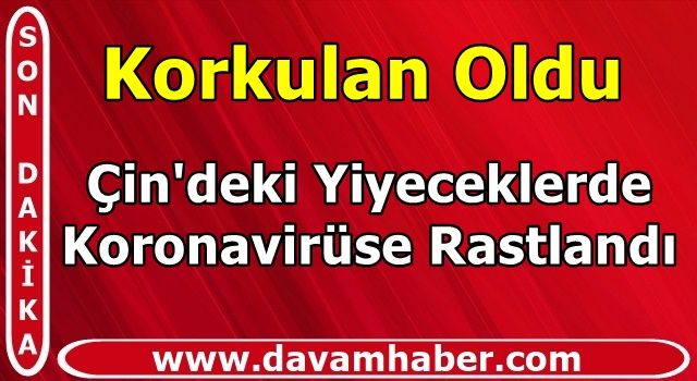 Yiyeceklerde koronavirüse rastlandı