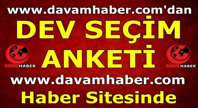 davamhaber.com Haber Sitesi'nden DEV ANKET