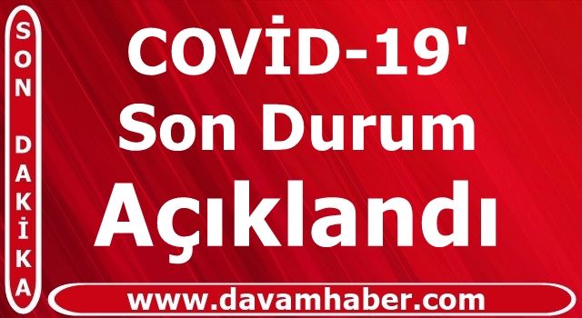 Günlük Covid-19 Raporu açıkandı