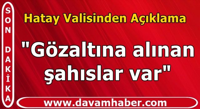 Hatay Valisinden Yangın Konusunda Açıklama