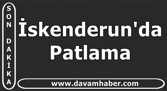 İskenderun'da Patlama