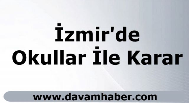 İzmir'de Okullar İle Karar