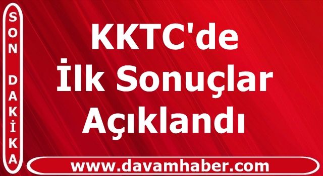 KKTC'de İlk Sonuçlar Açıklandı