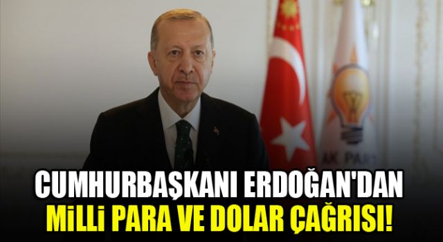 Cumhurbaşkanı Erdoğan'dan İslam ülkelerine milli para ve dolar çağrısı!