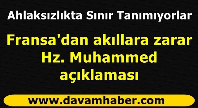 Fransa'dan akıllara zarar Hz. Muhammed açıklaması