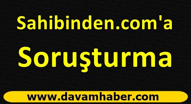 Sahibinden.com'a soruşturma