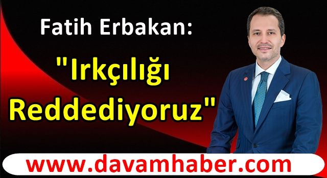 Erbakan'dan Irkçılığa Sert Tepki