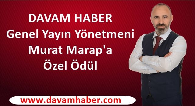 DAVAM HABER Genel Yayın Yönetmeni Murat Marap'a Ödül Verildi