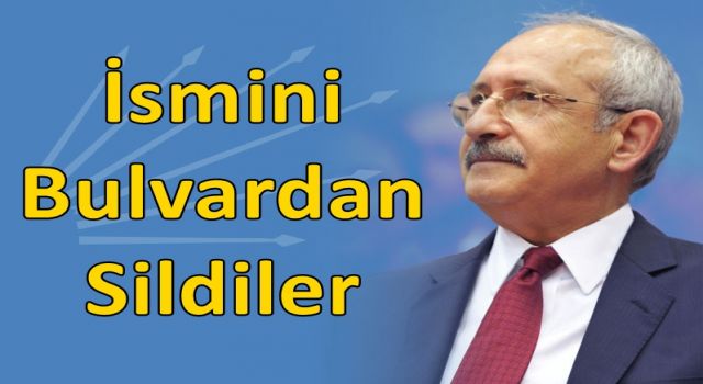 Kılıçdaroğlu'nun İsmini Bulvardan Sildiler