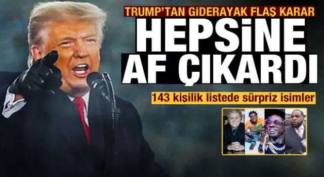 Trump'tan giderayak hepsine af çıkardı, sürpriz isimler