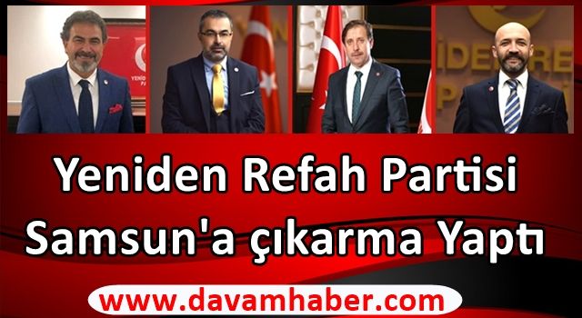 Yeniden Refah Partisi Samsun'a çıkarma Yaptı