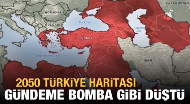 2050 Türkiye haritası gündeme bomba gibi düştü