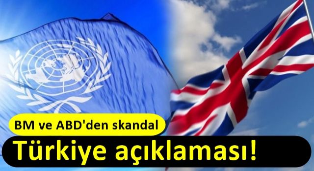 BM ve ABD'den skandal Türkiye açıklaması!
