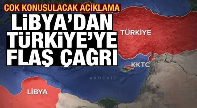 Libya'dan Türkiye'ye son dakika çağrısı