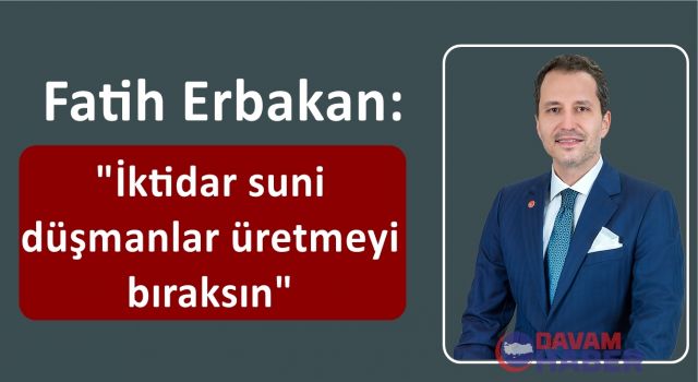 Erbakan: "İktidarı borç-faiz-zam-vergi ekonomisinden kurtulmaya davet ediyoruz"