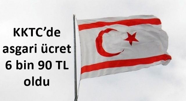 KKTC’de asgari ücret 6 bin 90 TL oldu