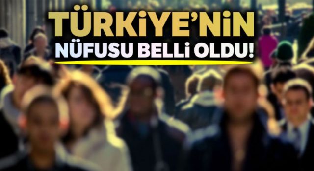 Türkiye'nin nüfusu belli oldu; 1 milyon 65 bin 911 kişi arttık