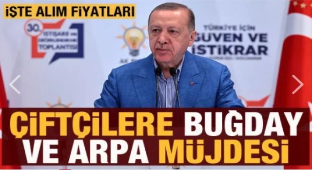 Cumhurbaşkanı Erdoğan'dan çiftçilere buğday ve arpa müjdesi