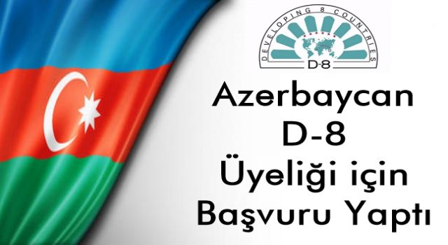 Azerbaycan D-8 üyeliği için başvuru yaptı