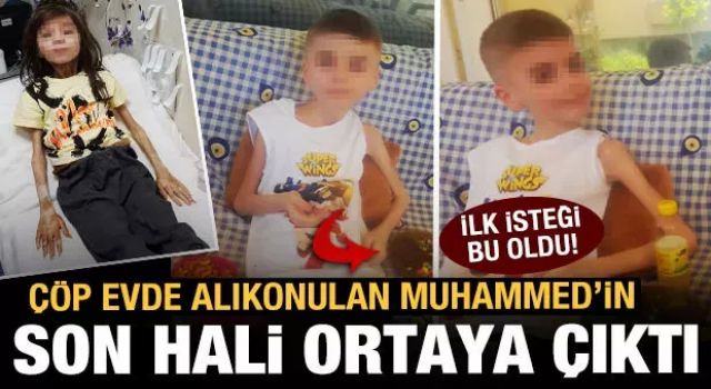 Çöp evde bulunan Muhammed'in son durumu!