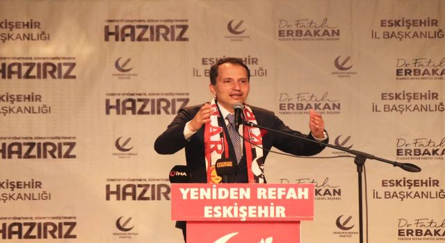 Fatih Erbakan: ‘Ne iktidar ne de çatırdayan 6’lı masa, milletin umudu Yeniden Refah Partisi’dir’