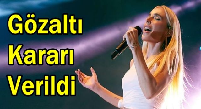 Gülşen hakkında gözaltı kararı verildi