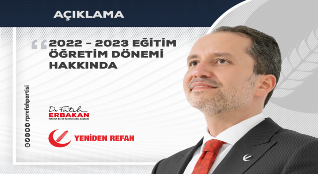 FATİH ERBAKAN, 2022-2023 EĞİTİM ÖĞRETİM DÖNEMİ DOLAYISI İLE BİR AÇIKLAMA YAPTI