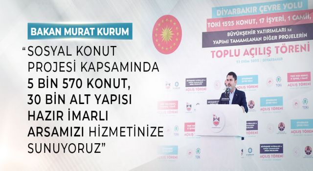 BAKAN MURAT KURUM DİYARBAKIR’DA TOPLU AÇILIŞ TÖRENİNE KATILDI