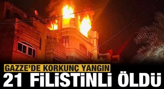 Son dakika: Gazze'de yangın: 21 Filistinli hayatını kaybetti!