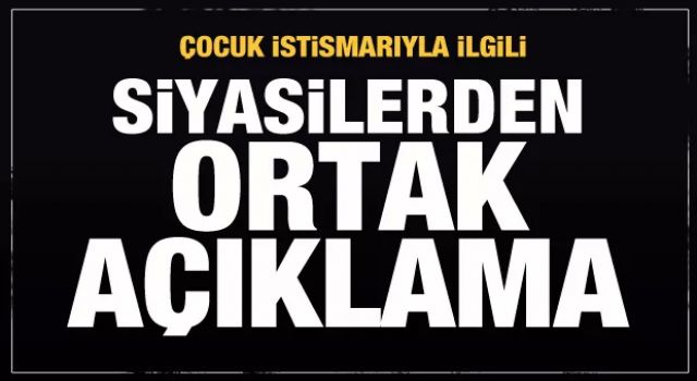 Çocuk istismarıyla ilgili bakanlık devrede! Siyasilerden açıklama