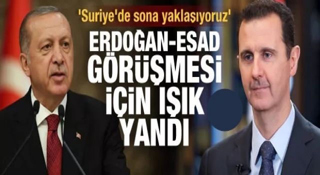 'Suriye'de sona yaklaşıyoruz' Erdoğan-Esad görüşmesi için ışık yandı