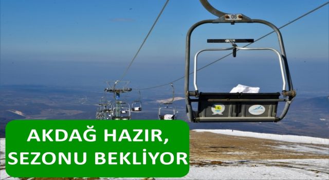 AKDAĞ HAZIR, SEZONU BEKLİYOR